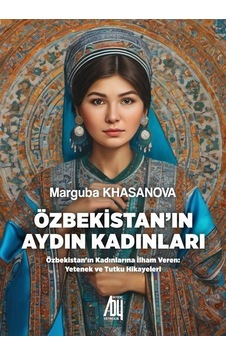 Özbekistan'ın Aydın Kadınları / Marguba Khasanova Özbekistan'ın Aydın Kadınları / Marguba Khasanova