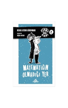 Fikri Bol Fikri 2-Matematiğin Olmadığı Yer - Nehir Aydın Gökduman - Düş Değirmeni