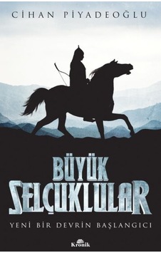 Büyük Selçuklular - Yeni Bir Devrin Başlangıcı - Rzır-616025 Büyük Selçuklular - Yeni Bir Devrin Başlangıcı - Rzır-616025