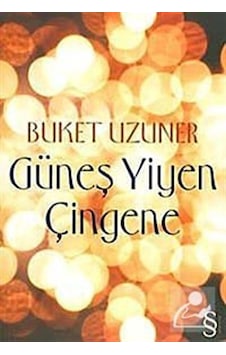 Güneş Yiyen Çingene - Buket Uzuner Güneş Yiyen Çingene - Buket Uzuner