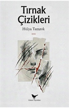 Tırnak Çizikleri / Hülya Tamzok Tırnak Çizikleri / Hülya Tamzok