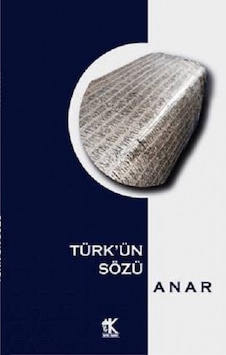 Türk'ün Sözü - Anar - İmbik Yayınları