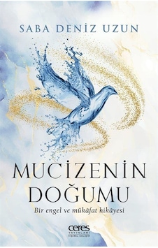 Mucizenin Doğumu & Bir Engel Ve Mükafat Hikayesi / Saba Deniz ... Mucizenin Doğumu & Bir Engel Ve Mükafat Hikayesi / Saba Deniz ...