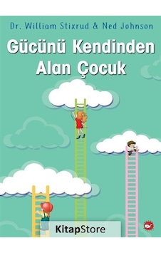 Gücünü Kendinden Alan Çocuk / Dr. William Stixrud Gücünü Kendinden Alan Çocuk / Dr. William Stixrud