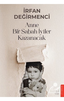 Anne Bir Sabah İyiler Kazanacak / İrfan Değirmenci Anne Bir Sabah İyiler Kazanacak / İrfan Değirmenci
