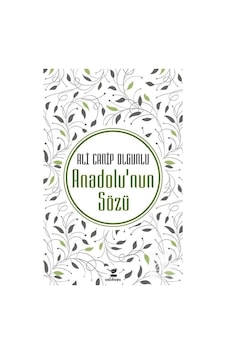 Anadolu'nun Sözü - Ali Canip Olgunlu - Çalıkuşu