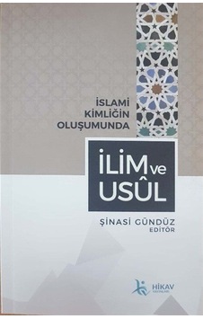 İslami Kimliğin Oluşumunda İlim ve Usul- Hikav Yayınları