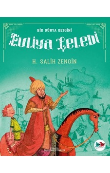 Bir Dünya Gezgini Evliya Çelebi - H. Salih Zengin - Vakvak Yayınları