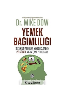 Yemek Bağımlılığı / Dr. Mike Dow Yemek Bağımlılığı / Dr. Mike Dow