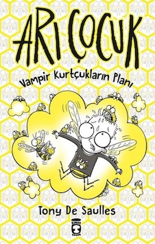 Arı Çocuk - Vampir Kurtçukların Planı - Manica Musil - Timaş Çocuk Arı Çocuk - Vampir Kurtçukların Planı - Manica Musil - Timaş Çocuk