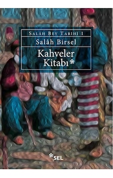 Kahveler Kitabı - Salah Birsel - Sel Yayıncılık Kahveler Kitabı - Salah Birsel - Sel Yayıncılık