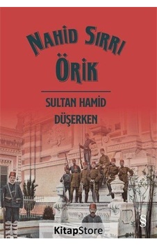 Kitapstore Sultan Hamid Düşerken - Nahid Sırrı Örik Kitapstore Sultan Hamid Düşerken - Nahid Sırrı Örik