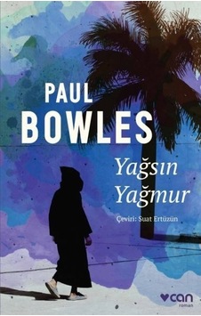 Yağsın Yağmur - Paul Bowles - Can Yayınları Yağsın Yağmur - Paul Bowles - Can Yayınları
