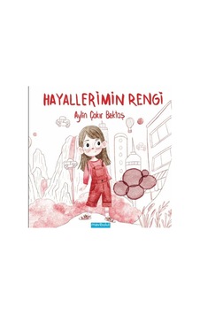 Hayallerimin Rengi / Aylin Çakır Bektaş Hayallerimin Rengi / Aylin Çakır Bektaş