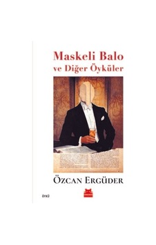 Maskeli Balo ve Diğer Öyküler - Özcan Ergüder - Kırmızı Kedi