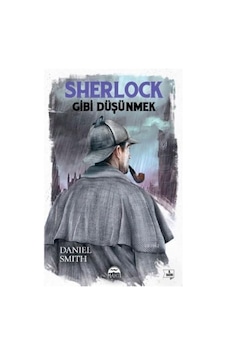 Sherlock Gibi Düşünmek - Daniel Smith - Martı Yayınları Sherlock Gibi Düşünmek - Daniel Smith - Martı Yayınları