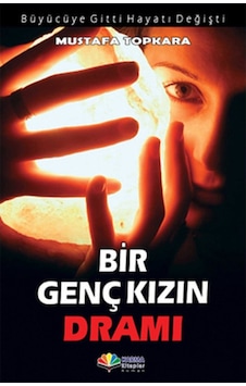 Bir Genç Kızın Dramı - Mustafa Topkara - Karma Kitaplar