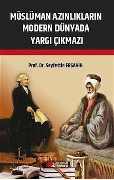 Müslüman Azınlıkların Modern Dünyada Yargı Çıkmazı / Seyfettin... Müslüman Azınlıkların Modern Dünyada Yargı Çıkmazı / Seyfettin...