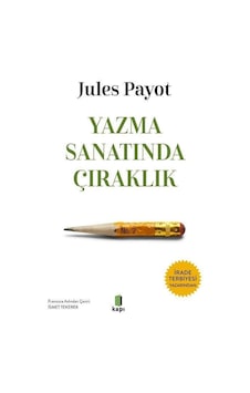 Yazma Sanatında Çıraklık / Jules Payot Yazma Sanatında Çıraklık / Jules Payot