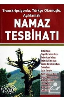 Namaz Tesbihatı - Transkripsiyonlu Türkçe Okunuşlu Açıklamalı - Bediüzzaman Said Nursi - Sebat Yayın Namaz Tesbihatı - Transkripsiyonlu Türkçe Okunuşlu Açıklamalı - Bediüzzaman Said Nursi - Sebat Yayın