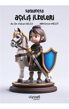 Satrançta Açılış İlkeleri / Av. Dr. Hakan Bilici Satrançta Açılış İlkeleri / Av. Dr. Hakan Bilici