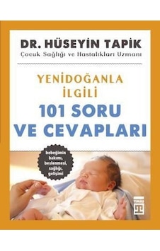 Yenidoğanla İlgili 101 Soru ve Cevapları - Hüseyin Tapik - Timaş Yayınları Yenidoğanla İlgili 101 Soru ve Cevapları - Hüseyin Tapik - Timaş Yayınları