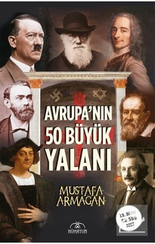 Avrupa'Nın 50 Büyük Yalanı / Mustafa Armağan 9786057407924