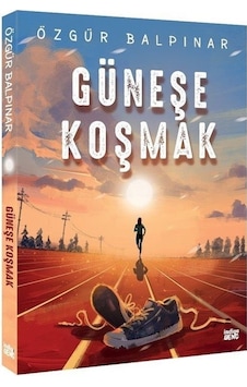 Güneşe Koşmak - Özgür Balpınar - İndigo Kitap Güneşe Koşmak - Özgür Balpınar - İndigo Kitap