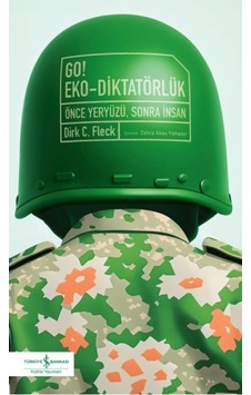 Go Eko-diktatörlük Önce Yeryüzü, Sonra İnsan Go Eko-diktatörlük Önce Yeryüzü, Sonra İnsan