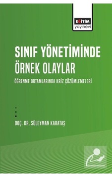 Sınıf Yönetiminde Örnek Olaylar / Doç. Dr. Süleyman Karataş Sınıf Yönetiminde Örnek Olaylar / Doç. Dr. Süleyman Karataş