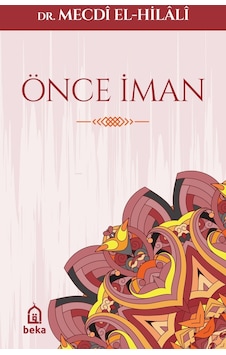 Önce İman - Mecdi Hilali - Beka Yayınları Önce İman - Mecdi Hilali - Beka Yayınları
