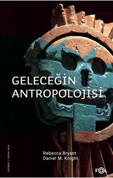 Geleceğin Antropolojisi - Rebecca Bryant - Fol Kitap Geleceğin Antropolojisi - Rebecca Bryant - Fol Kitap