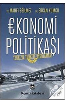 Ekonomi Politikası / Teori ve Türkiye Uygulaması / Mahfi Eğilmez Ekonomi Politikası / Teori ve Türkiye Uygulaması / Mahfi Eğilmez