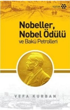 Nobeller Nobel Ödülü ve Bakü Petrolleri - Vefa Kurban - Yeditepe Yayınevi