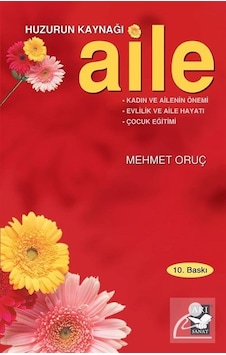 Huzurun Kaynağı Aile / Mehmet Oruç