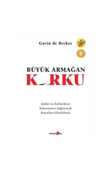 Büyük Armağan: Korku - Şiddet ve Zorbalıktan Sakınmanızı Sağlayacak Sinyalleri Görebilmek - Gavin De Becker - Okuyan Us Yayınları Büyük Armağan: Korku - Şiddet ve Zorbalıktan Sakınmanızı Sağlayacak Sinyalleri Görebilmek - Gavin De Becker - Okuyan Us Yayınları