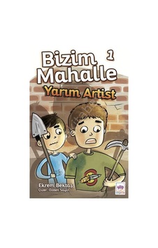 Bizim Mahalle 1 - Yarım Artist - Ekrem Bektaş - Ötüken Neşriyat