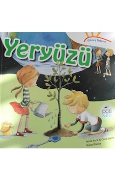 Yeryüzü - Güneş Sistemi Serisi - Nuria Roca -  Carol Isern - Pötikare Yayınları