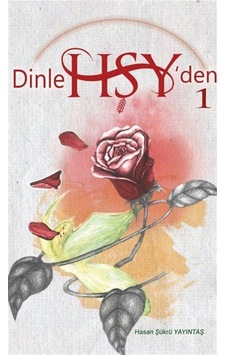 Dinle HŞY'den 1 / Hasan Şükrü Yayıntaş