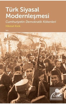 Türk Siyasal Modernleşmesi / Hikmet Kırık 9789755537450 Türk Siyasal Modernleşmesi / Hikmet Kırık 9789755537450