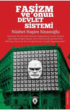 Faşizm ve Onun Devlet Sistemi - Nüshet Haşim Sinanoğlu - Dorlion Yayınevi Faşizm ve Onun Devlet Sistemi - Nüshet Haşim Sinanoğlu - Dorlion Yayınevi