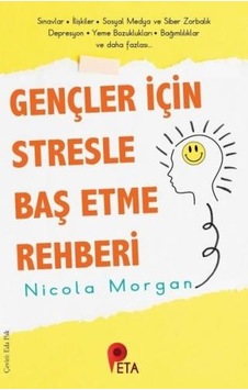 Gençler İçin Stresle Baş Etme Rehberi - Nicola Morgan - Peta Gençler İçin Stresle Baş Etme Rehberi - Nicola Morgan - Peta