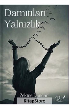 Damıtılan Yalnızlık - Zekine Dündar - DLS Yayınları Damıtılan Yalnızlık - Zekine Dündar - DLS Yayınları