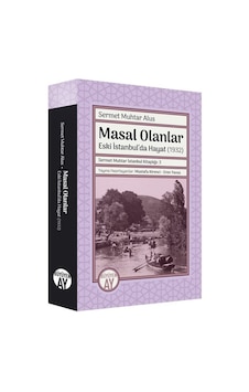 Masal Olanlar: Eski İstanbul'da Hayat 1932 - Sermet Muhtar Alus - Büyüyenay Yayınları Masal Olanlar: Eski İstanbul'da Hayat 1932 - Sermet Muhtar Alus - Büyüyenay Yayınları