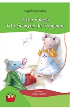 Kitap Faresi Tita Gravyer ile Tanışıyor - Vagelis İliopulos - Kuraldışı Yayınları Kitap Faresi Tita Gravyer ile Tanışıyor - Vagelis İliopulos - Kuraldışı Yayınları