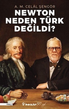 Newton Neden Türk Değildi? - A. M. Celal Şengör - İnkılap Kitabevi