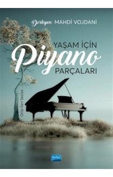 Yaşam İçin Piyano Parçaları: Orta-ileri Seviye Yaşam İçin Piyano Parçaları: Orta-ileri Seviye
