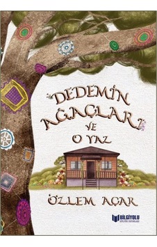 Dedemin Ağaçları Ve O Yaz / Özlem Açar Dedemin Ağaçları Ve O Yaz / Özlem Açar