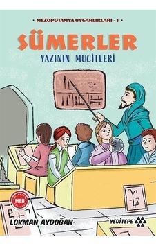Sümerler - Yazının Mucitleri - Mezopotamya Uygarlıkları 1 - Lokman Aydoğan - Yeditepe Yayınevi Sümerler - Yazının Mucitleri - Mezopotamya Uygarlıkları 1 - Lokman Aydoğan - Yeditepe Yayınevi