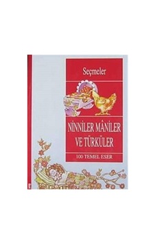 Seçmeler Ninniler Maniler Ve Türküler - Yüz Temel Eser Seçmeler Ninniler Maniler Ve Türküler - Yüz Temel Eser